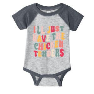 Groovy ILl Just Have The Chicken Tenders Infant Baby Jersey Bodysuit