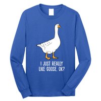 Goose I Just Really Like Goose Birds Gift Long Sleeve Shirt