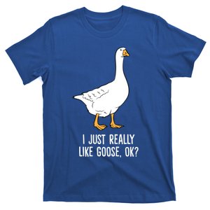 Goose I Just Really Like Goose Birds Gift T-Shirt