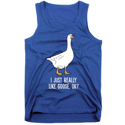 Goose I Just Really Like Goose Birds Gift Tank Top