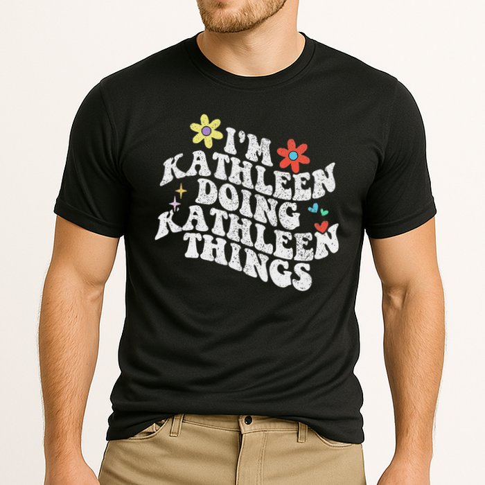 Groovy Im Kathleen Doing Kathleen Things Funny Mother's Day Cooling Performance Crew T-Shirt