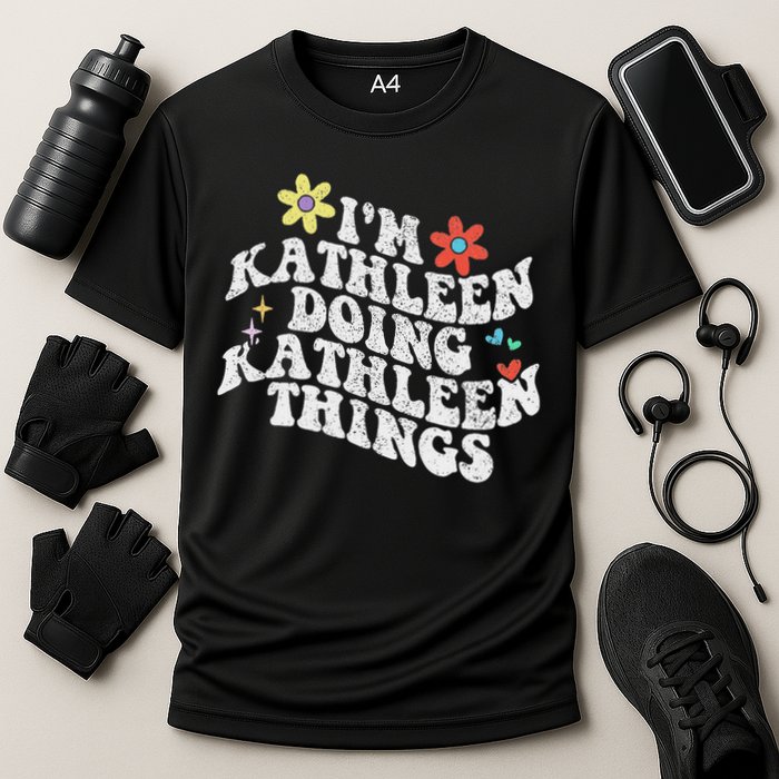 Groovy Im Kathleen Doing Kathleen Things Funny Mother's Day Cooling Performance Crew T-Shirt