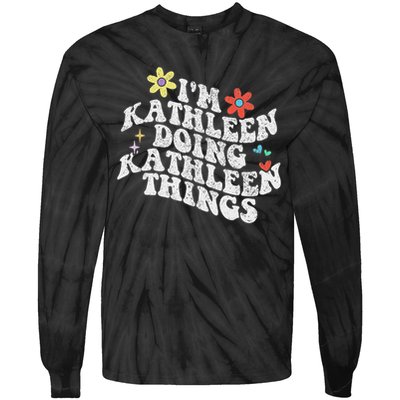 Groovy Im Kathleen Doing Kathleen Things Funny Mother's Day Tie-Dye Long Sleeve Shirt