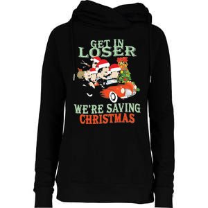 Get In Loser Were Saving Christmas Womens Funnel Neck Pullover Hood