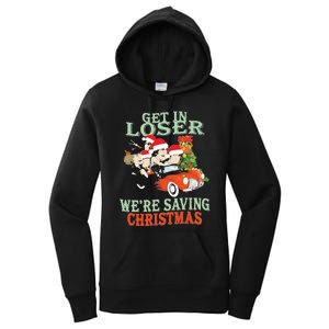 Get In Loser Were Saving Christmas Women's Pullover Hoodie