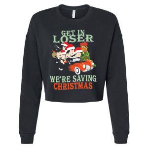 Get In Loser Were Saving Christmas Cropped Pullover Crew