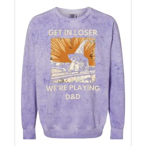 Get In Loser Were Playing Dnd Colorblast Crewneck Sweatshirt