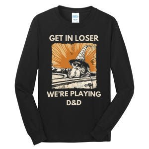 Get In Loser Were Playing Dnd Tall Long Sleeve T-Shirt