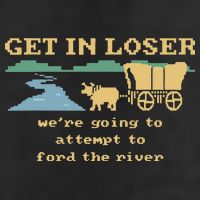 Get In Loser Were Going To Attempt To For.D The River Trucker Hat