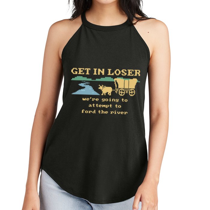 Get In Loser Were Going To Attempt To For.D The River Women's Perfect Tri Rocker Tank