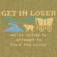 Get In Loser Were Going To Attempt To For.D The River Garment-Dyed Women's Muscle Tee