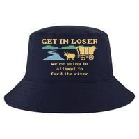 Get In Loser Were Going To Attempt To For.D The River Cool Comfort Performance Bucket Hat