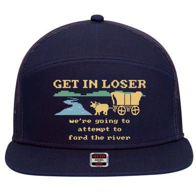 Get In Loser Were Going To Attempt To For.D The River 7 Panel Mesh Trucker Snapback Hat