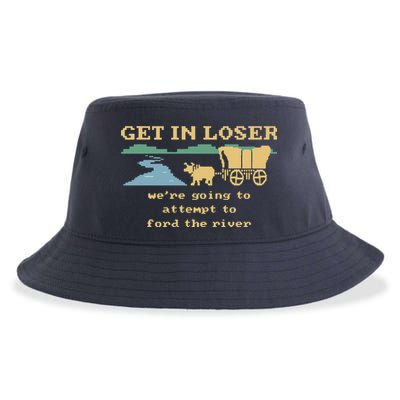 Get In Loser Were Going To Attempt To For.D The River Sustainable Bucket Hat