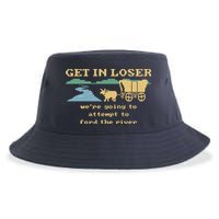 Get In Loser Were Going To Attempt To For.D The River Sustainable Bucket Hat