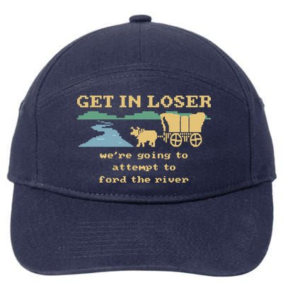 Get In Loser Were Going To Attempt To For.D The River 7-Panel Snapback Hat
