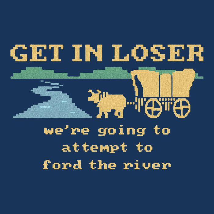 Get In Loser Were Going To Attempt To For.D The River Flat Bill Trucker Hat