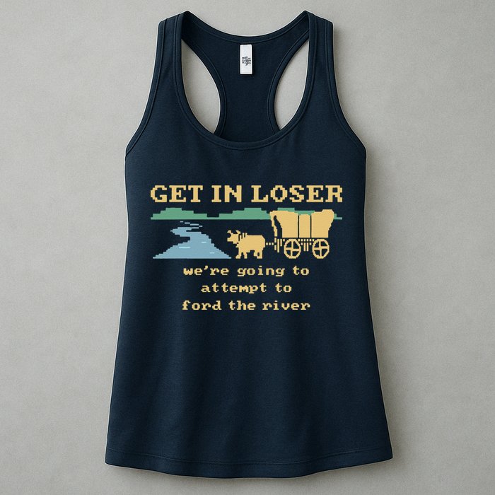 Get In Loser Were Going To Attempt To For.D The River Womens Tank Top