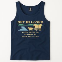Get In Loser Were Going To Attempt To For.D The River Tank Top