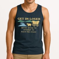 Get In Loser Were Going To Attempt To For.D The River Tank Top