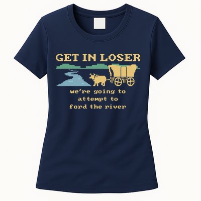 Get In Loser Were Going To Attempt To For.D The River Womens T-Shirt