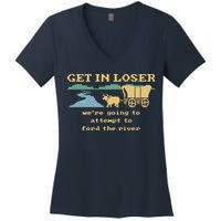 Get In Loser Were Going To Attempt To For.D The River Women's V-Neck T-Shirt