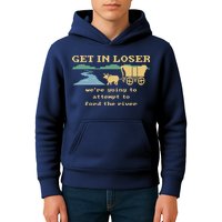 Get In Loser Were Going To Attempt To For.D The River Kids Hoodie