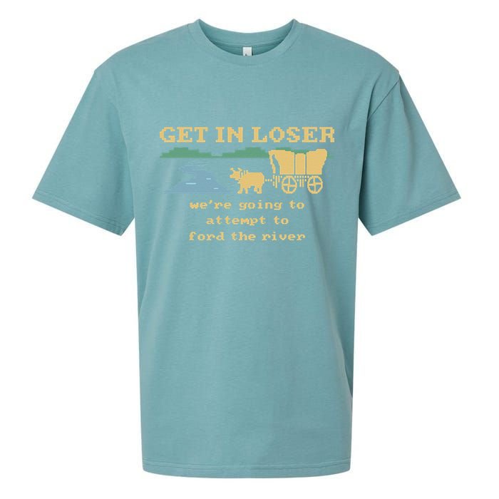 Get In Loser Were Going To Attempt To For.D The River Sueded Cloud Jersey T-Shirt