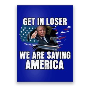 Get In Loser We Are Taking America Back Trump 2024 Gift Poster