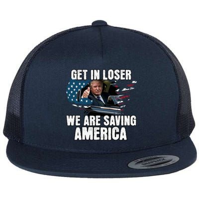 Get In Loser We Are Taking America Back Trump 2024 Gift Flat Bill Trucker Hat