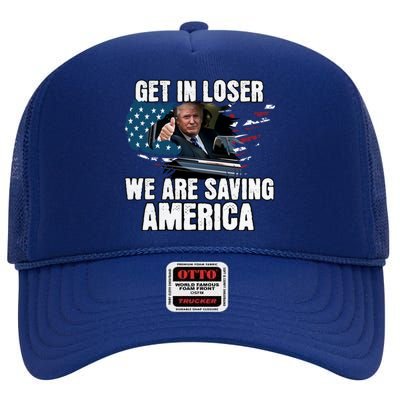 Get In Loser We Are Taking America Back Trump 2024 Gift High Crown Mesh Back Trucker Hat