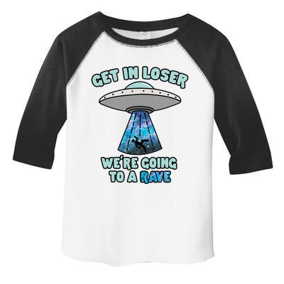 Get In Loser Funny Alien Ufo Edm Music Rave Gift Toddler Fine Jersey T-Shirt