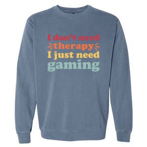 Gamer I Love Gaming And Videogame Lover Funny Gift Garment-Dyed Sweatshirt