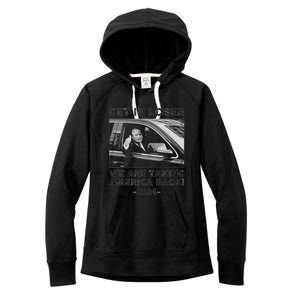 Get In Loser We Are Talking America Back Trump 2024 Gift Women's Fleece Hoodie