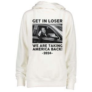 Get In Loser We Are Talking America Back Trump 2024 Gift Womens Funnel Neck Pullover Hood