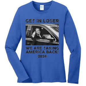 Get In Loser We Are Talking America Back Trump 2024 Gift Ladies Long Sleeve Shirt