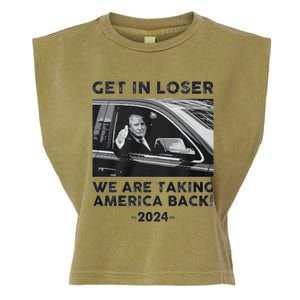 Get In Loser We Are Talking America Back Trump 2024 Gift Garment-Dyed Women's Muscle Tee