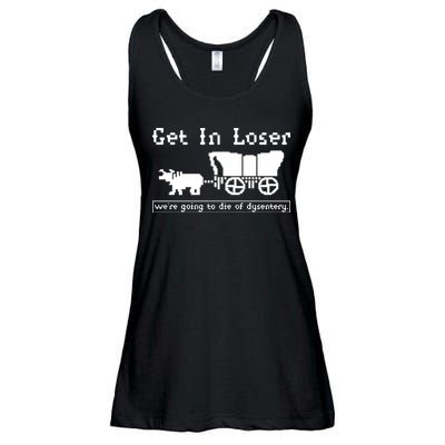 Get In Loser Were Going To Die Of Dysentery Ladies Essential Flowy Tank