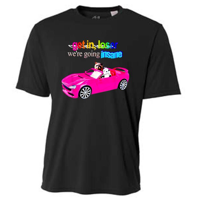 Get In Loser WeRe Going Insane Cooling Performance Crew T-Shirt