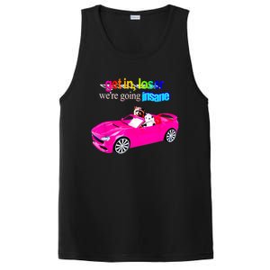 Get In Loser WeRe Going Insane PosiCharge Competitor Tank