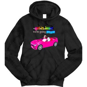 Get In Loser WeRe Going Insane Tie Dye Hoodie