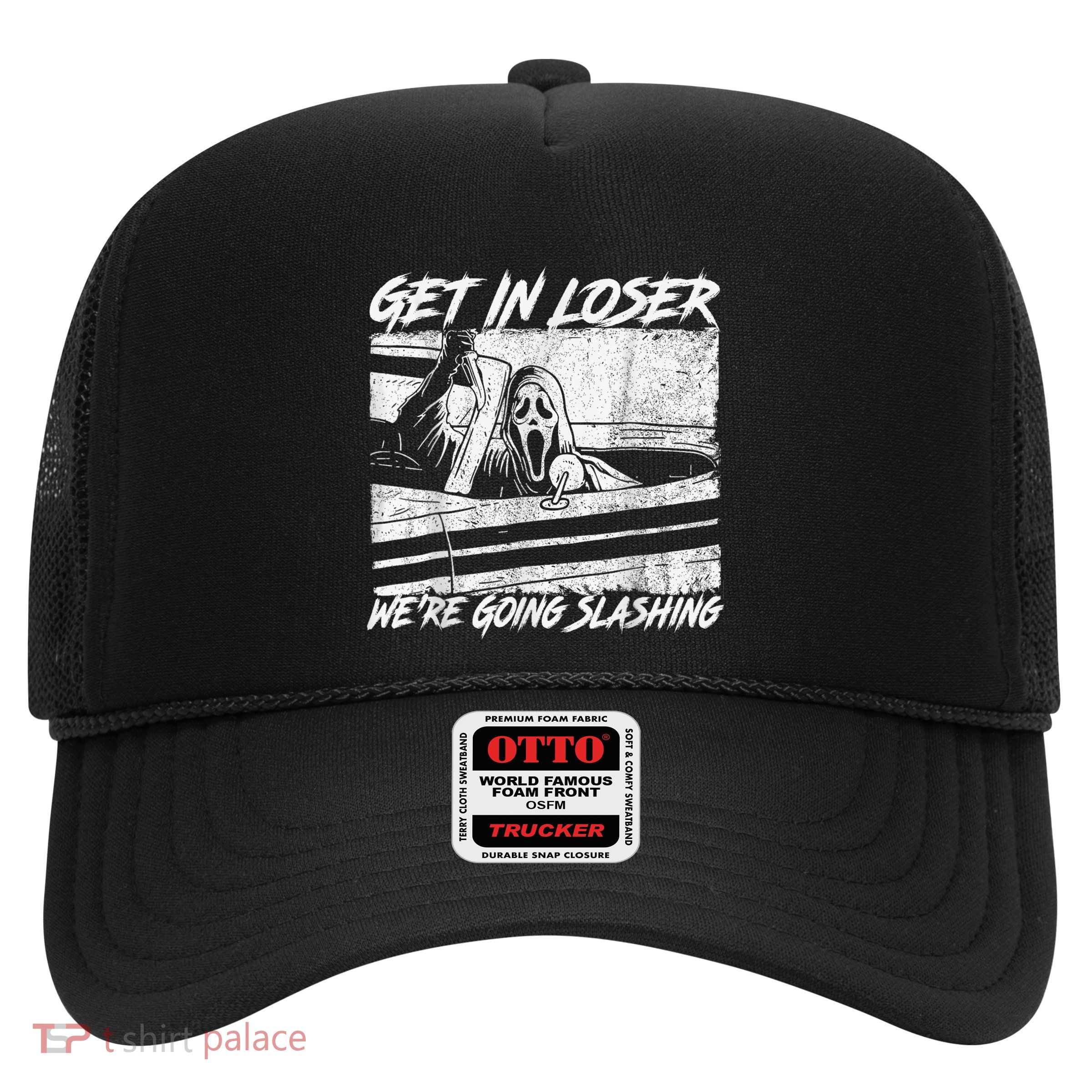 Get In Loser Were Going Slashing Horror Halloween Character Trucker Hat