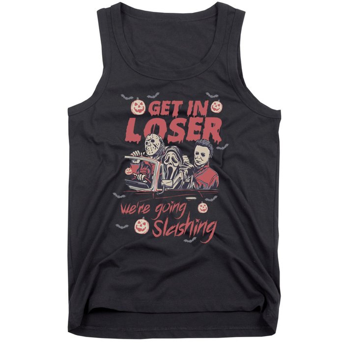 Get In Loser Were Going Slashing Horror Halloween Tank Top