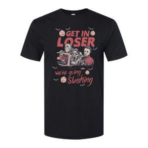 Get In Loser Were Going Slashing Horror Halloween Softstyle CVC T-Shirt