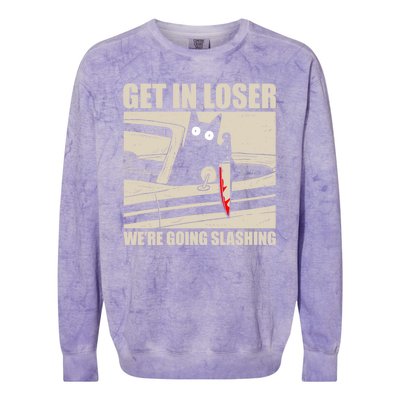 Get In Loser WeRe Going Slashing Cat Murderous Colorblast Crewneck Sweatshirt