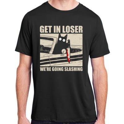 Get In Loser WeRe Going Slashing Cat Murderous Adult ChromaSoft Performance T-Shirt