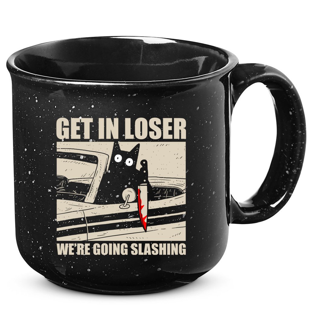 Get In Loser WeRe Going Slashing Cat Murderous 15oz Campfire Ceramic Mug