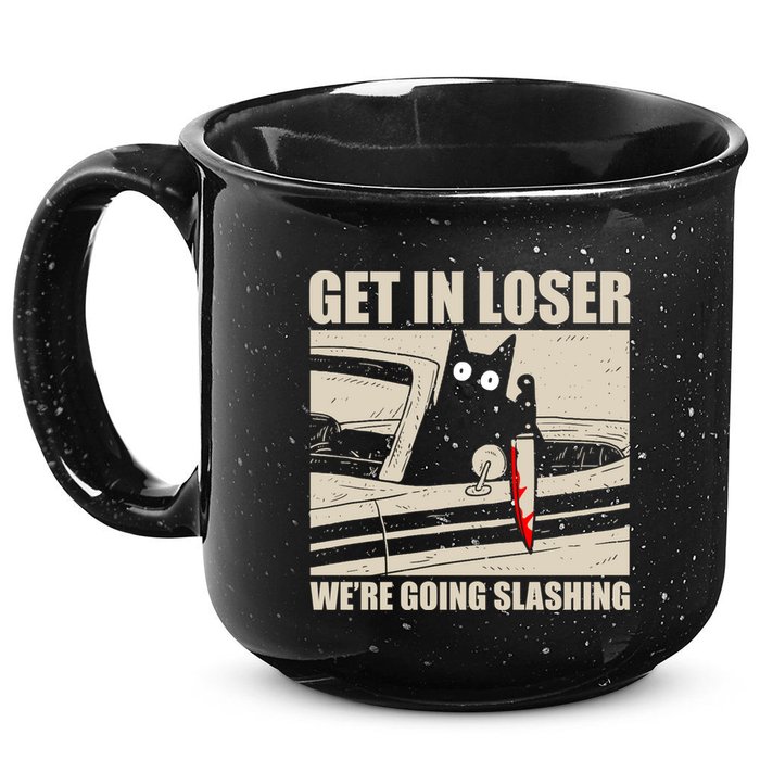 Get In Loser WeRe Going Slashing Cat Murderous 15oz Campfire Ceramic Mug