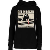 Get In Loser WeRe Going Slashing Cat Murderous Womens Funnel Neck Pullover Hood