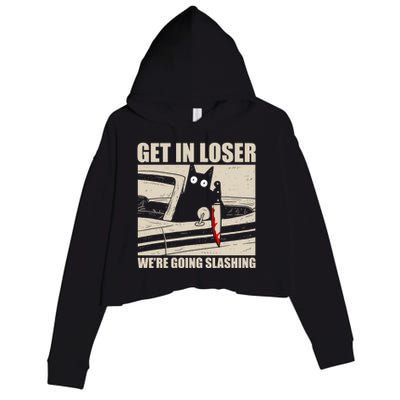 Get In Loser WeRe Going Slashing Cat Murderous Crop Fleece Hoodie